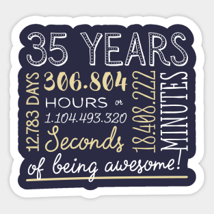 35th Birthday Gifts - 35 Years of being Awesome in Hours & Seconds Sticker